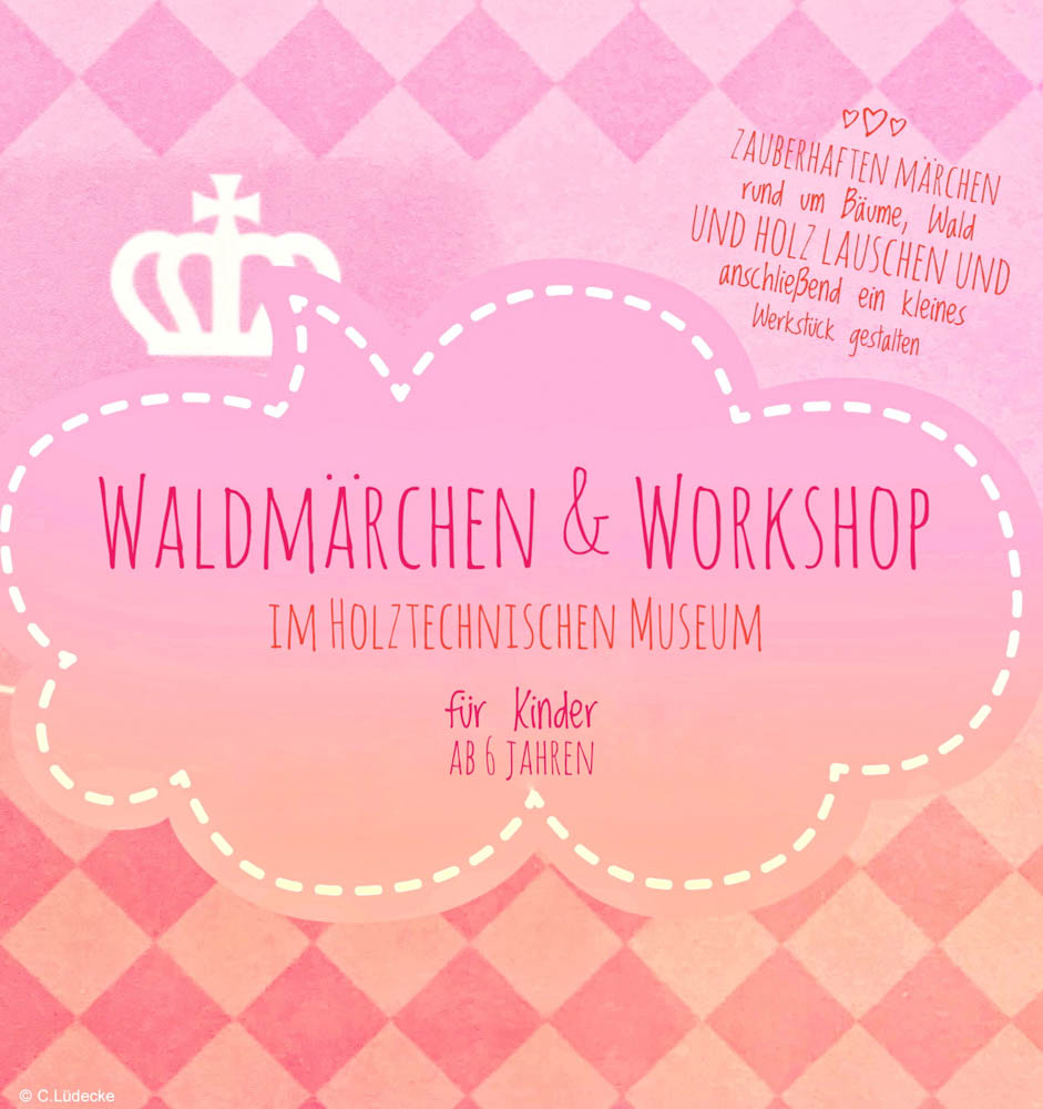 Waldmärchen hören & Holz-Kunstwerk basteln im Holztechnischen Museum