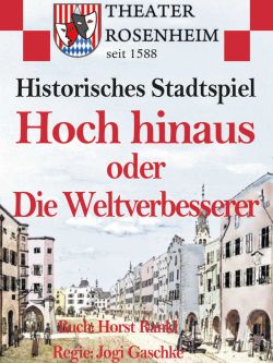 Stadtspiel »Hoch hinaus oder Die Weltverbesserer« am Ludwigsplatz