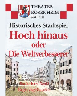 Stadtspiel »Hoch hinaus oder Die Weltverbesserer« am Ludwigsplatz