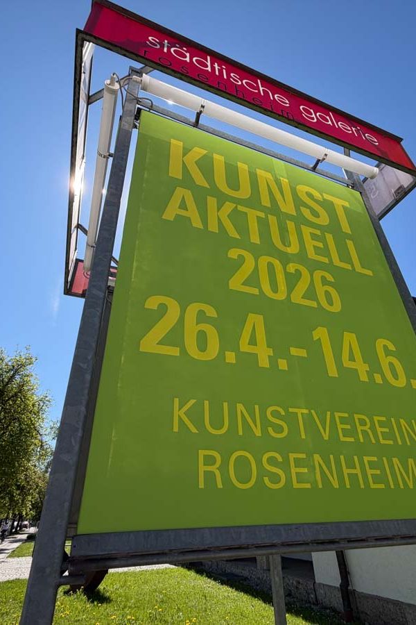 Kunstverein Rosenheim Jahresausstellung »Kunst Aktuell 2026«