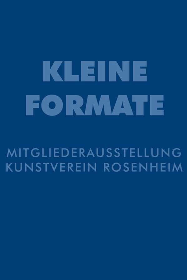 Kunstverein Rosenheim Ausstellung »Kleine Formate«